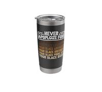 Never-Apologize for Your Black Thoughts Loyalties Motives Stainless Steel Insulated Tumbler