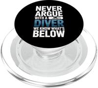 Never Argue With A Diver We Know Whats Below PopSockets PopGrip for MagSafe