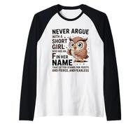 Never Argue with A Short Girl Who Has A 'F' Cute Owl Design Raglan Baseball Tee