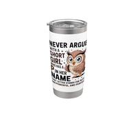 Never Argue with A Short Girl Who Has A 'P' Cute Owl Design Stainless Steel Insulated Tumbler