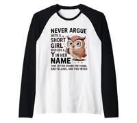 Never Argue with A Short Girl Who Has A 'Y' Cute Owl Design Raglan Baseball Tee