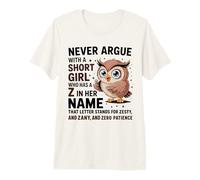 Never Argue with A Short Girl Who Has A 'Z' Cute Owl Design Premium T-Shirt