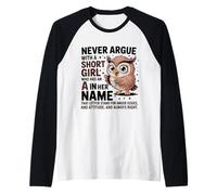 Never Argue with A Short Girl Who Has an 'A',Cute Owl Design Raglan Baseball Tee