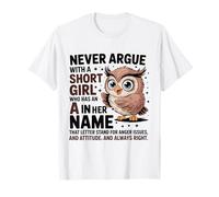 Never Argue with A Short Girl Who Has an 'A',Cute Owl Design T-Shirt