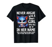 Never Argue with A Short Girl Who Has an A in Her Name Cat T-Shirt