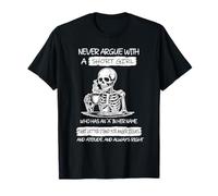 Never Argue with A Short Girl Who Has an A in Her Name Skull T-Shirt
