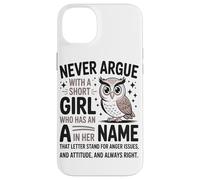 Never Argue With A Short Girl Who Has An A In Short Girl Case for iPhone 14 Plus