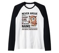 Never Argue with A Short Girl Who Has an 'H' Cute Owl Design Raglan Baseball Tee