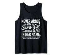 Never Argue with a Short Girl with an A in Her Name Tank Top