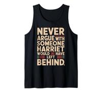 Never Argue with Someone Harriet Quote Sarcastic Humor Tank Top