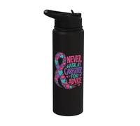 Never Ask A Caregiver for Advice Caregiver Support Stainless Steel Insulated Water Bottle