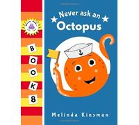 Never Ask An Octopus: Funny Read Aloud Story Book for Toddlers, Preschoolers, Kids Ages 3-6 (NEVER ASK. Children's Bedtime Story Picture Books)