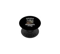 Never Ask Me About My Preparedness Strategy Prepper PopSockets Adhesive PopGrip