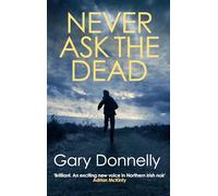 Never Ask the Dead (DI Owen Sheen): 3: The thunderous Belfast-set crime series