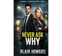 Never Ask Why: The Randall & Carver Mysteries Book 5