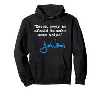 Never be afraid to make some noise - John Lewis Pullover Hoodie