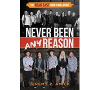 Never Been Any Reason: The Head East Rock 'n Roll Story