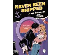 Never Been Shipped – The perfect exes-to-loves romcom from the TikTok sensation!