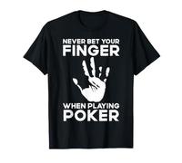 Never Bet Your Finger When Playing Poker Amputee T-Shirt