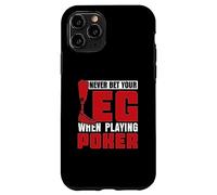 Never Bet Your Leg - Leg Amputee Case for iPhone 11 Pro