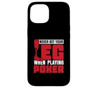 Never Bet Your Leg - Leg Amputee Case for iPhone 15