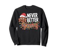 Never better dachshund Christmas lights wiener dog santa hat Sweatshirt
