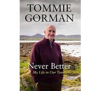 Never Better: My Life in Our Times