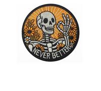 Never Better Skeleton Patch Funny Mental Health Morale Humor Tactical Military Embroidered Patches - Hook and Loop Fastener for Vest Backpack Bag Clothes Helmets for Adult