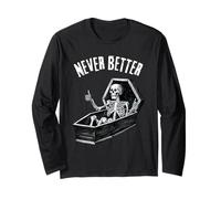 Never Better Skull Skeleton in The Coffin Halloween Funny Long Sleeve T-Shirt