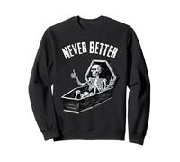 Never Better Skull Skeleton In The Coffin Halloween Funny Sweatshirt
