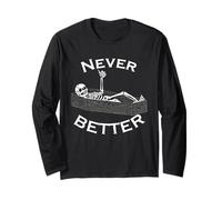 Never Better Skull Skeleton Is In The Coffin Halloween Funny Long Sleeve T-Shirt