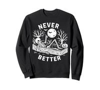 Never Better Skull Skeleton Is In The Coffin Halloween Sweatshirt