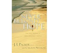 Never Beyond Hope: How God Touches and Uses Imperfect People