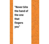 "Never bite a hand of the one that fingesr you" Notebook: Funny Notebook 6x9 | 110 Grid Pages Journal Perfect for Writing, Drawing, Note-Taking, or Planning