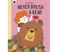 Never Brush a Bear