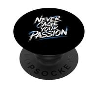 Never Cage Your Passion Pursue Motivation - PopSockets Adhesive PopGrip