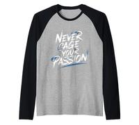 Never Cage Your Passion Pursue Motivation - Raglan Baseball Tee