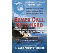 Never Call Me a Hero: A Riveting National Bestseller and Pacific War Eyewitness Account