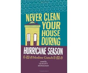 Never Clean Your House During Hurricane Season by Gunch, Modine (2010) Paperback