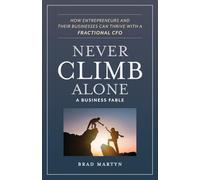 Never Climb Alone: How Entrepreneurs and Their Businesses Can Thrive with a Fractional CFO