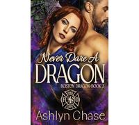 Never Dare a Dragon: 3 (Boston Dragons)