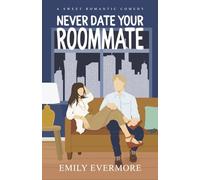 Never Date Your Roommate (Working Relationship)