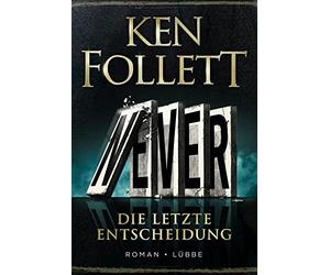 Never - Die letzte Entscheidung: Roman