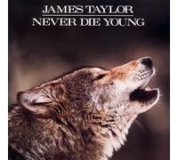 Never Die Young by Taylor, James (2002-06-05)
