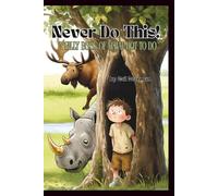 Never Do This!: A Silly Book of What NOT to Do