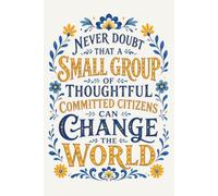 Never Doubt That a Small Group of Thoughtful Committed Citizens Can Change the World: The West Wing Inspired Notebook