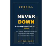 Never Down: The Licensed Electrician's Crossover into Data Center Critical Facilities and Engineering Operations
