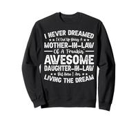 Never Dreamed Mother In Law Of Awesome Daughter In Law Gifts Sweatshirt