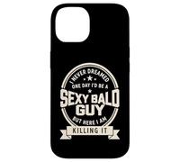 Never Dreamed Sexy Bald Guy Funny Dad Husband Grandpa Joke Case for iPhone 14