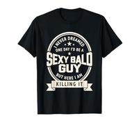Never Dreamed Sexy Bald Guy Funny Dad Husband Grandpa Joke T-Shirt